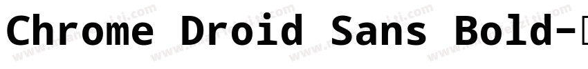 Chrome Droid Sans Bold字体转换
